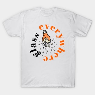 Glass Everywhere T-Shirt